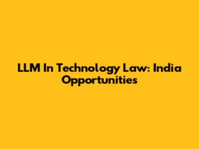 LLM In Technology Law: India Opportunities